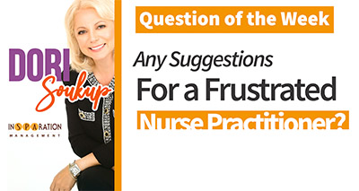 Suggestions for a Frustrated Medical Spa Nurse Practitioner?