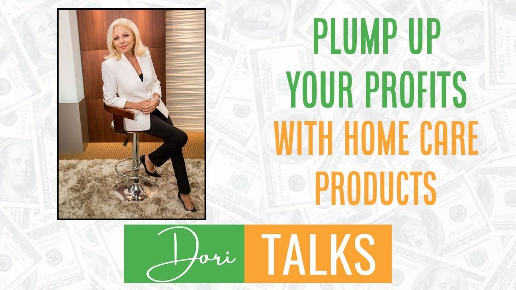plump up your profits with homecare products - dori talks banner