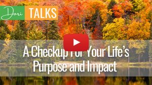 A checkup for your lifes purpose and impact - Dori Talks Banner