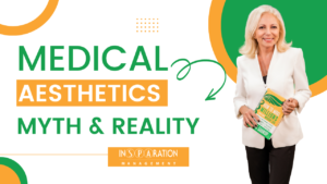 Medical Aesthetics Myth & Reality