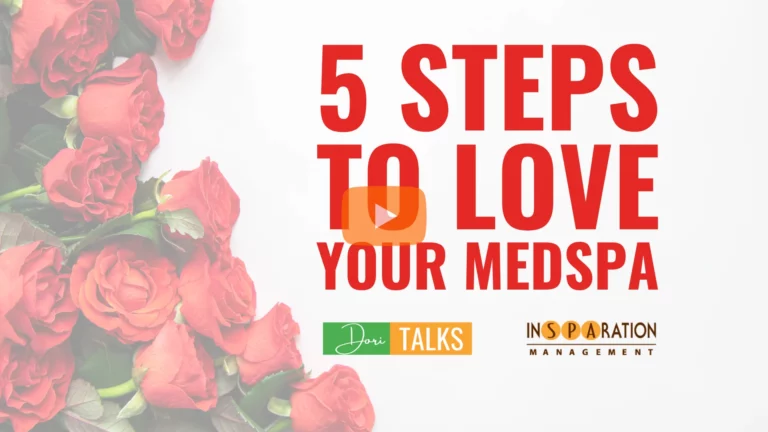 5 Steps To Love Your Medical Spa