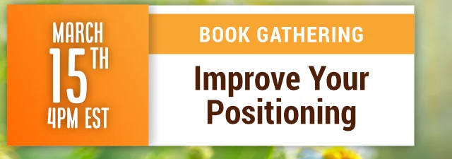 Book Gathering: Chapter 4: Improve Your Positioning