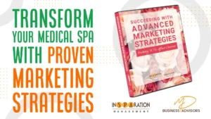 Transform Your Medical Spa with Proven Marketing Strategies